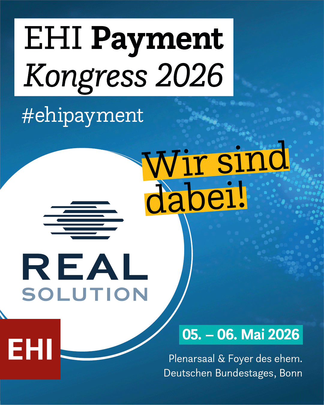 REAL Solution auf dem EHI Payment Kongress 2026 in Bonn – Teilnahme am führenden Payment‑Event